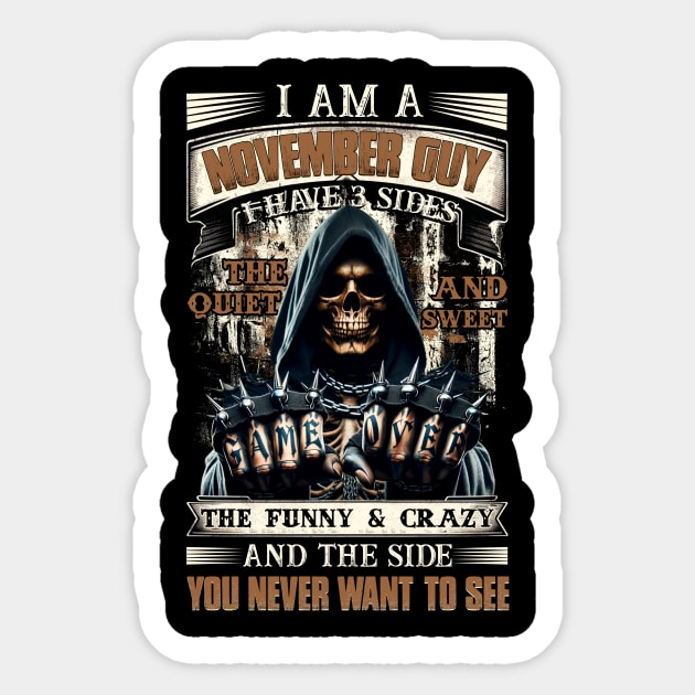 Skull I'm A November Guy I Have 3 Sides Birthday The Quiet & Sweet The Funny & Crazy Sticker by Buleskulls 